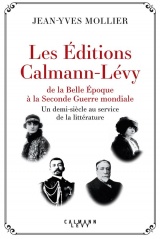 Michel & Calmann Lévy: Un demi-siècle au service de la littérature, 1891-1941