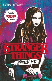 Stranger Things - Runaway Max - Le roman officiel pour ados