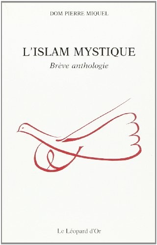L'Islam mystique - Brève anthologie