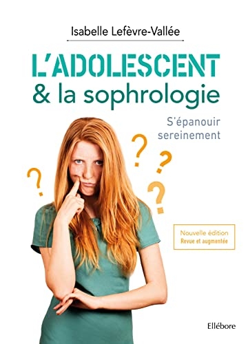 L'adolescent & la sophrologie - s'epanouir sereinement