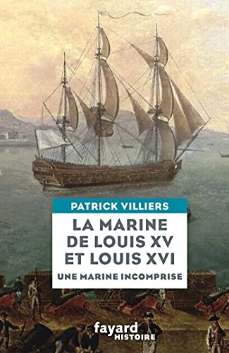 De Louis XV à Louis XVI, une Marine incomprise: Des vaisseaux et des hommes