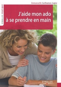 J'aide mon ado à se prendre en main