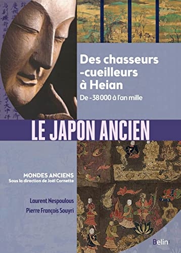Le Japon: Des chasseurs-cueilleurs à Heian (- 36 000 à l'an mille)