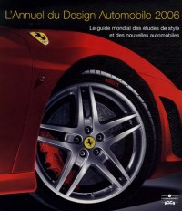 L'Annuel du Design Automobile 2006 : Le guide mondial des études de style et des nouvelles automobiles
