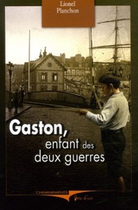 Gaston, enfant des deux guerres