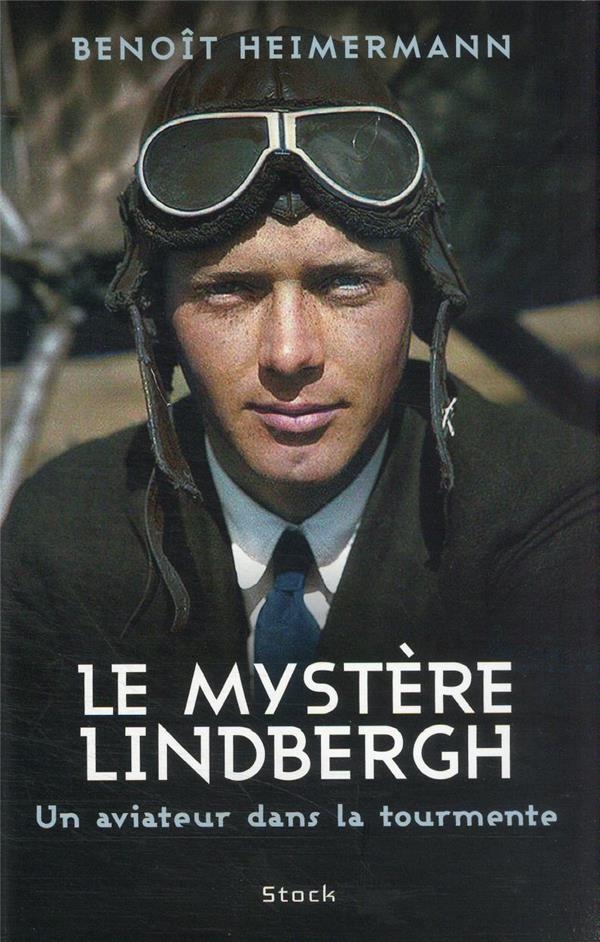 Le mystère Lindbergh: Un aviateur dans la tourmente