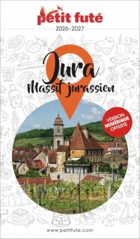 Guide Jura 2026 Petit Futé: Massif Jurassien (2026)
