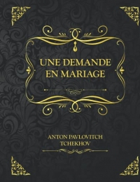 Une Demande en Mariage: Edition Collector - Anton Tchekhov