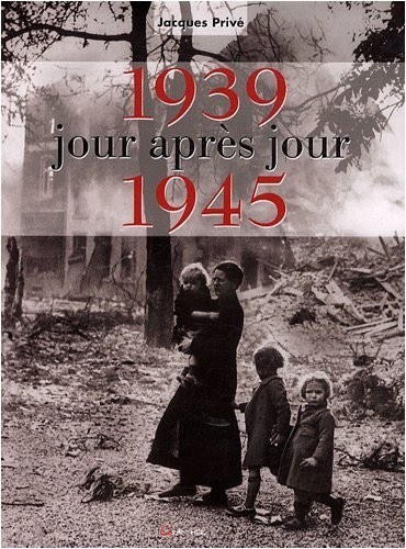 1939-1945 jour après jour