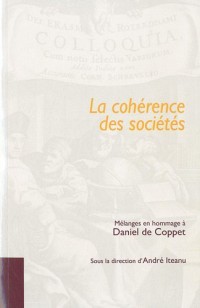 La cohérence des sociétés : Mélanges en hommage à Daniel de Coppet