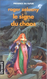 Cycle d'ambre, tome 8 : Le signe du chaos