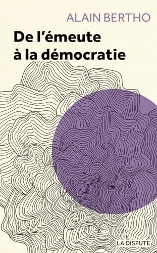 De l'émeute à la démocratie