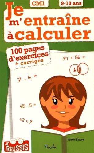 Je m'entraîne à calculer CM1 : 9-10 ans