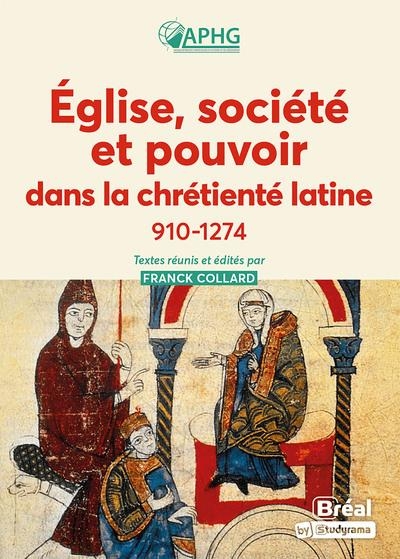 Église, société et pouvoir dans la chrétienté latine (910-1274)