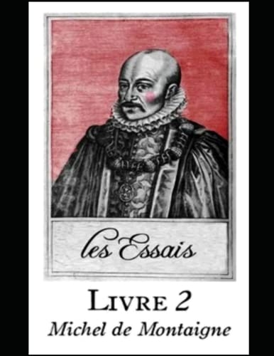 Les Essais - Livre II [9798844084409]