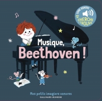 Musique, Beethoven !: Des sons à écouter, des images à regarder