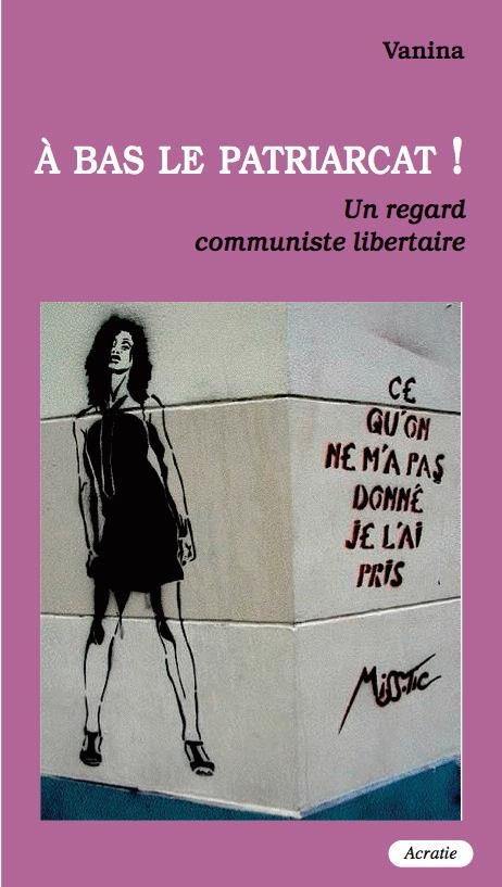 A bas le patriarcat ! : Un point de vue communiste libertaire