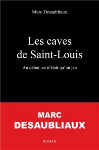Les caves de Saint-Louis