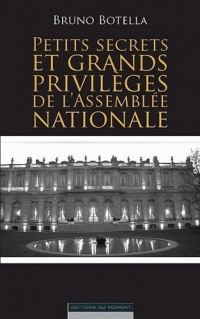 Petits secrets et grands privilèges de l'Assemblée nationale