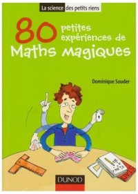 80 petites expériences de maths magiques