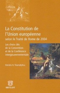 La Constitution de l'Union européenne selon le Traité de Rome de 2004