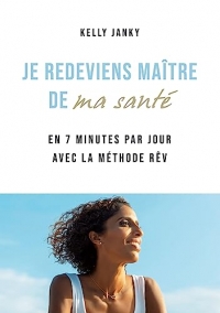 JE REDEVIENS MAÎTRE DE MA SANTE