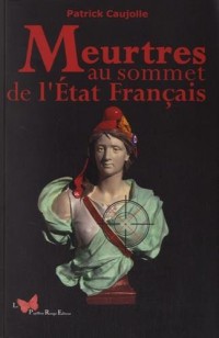 Meurtres au sommet de l'Etat français