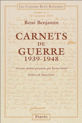 Carnets de guerre 1939-1948 (Cahiers René Benjamin n° 2)