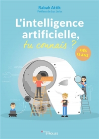 L'intelligence artificielle par la pratique: Dès 13 ans