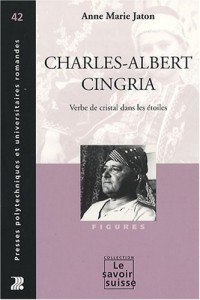 Charles-Albert Cingria: Verbe de cristal dans les étoiles