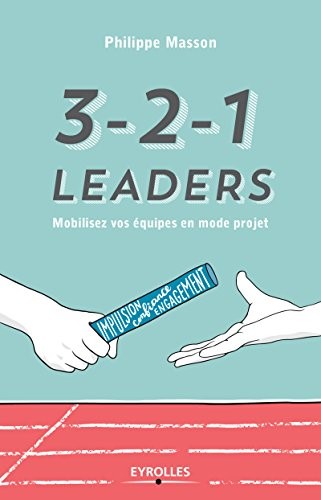 3-2-1 leaders: Mobilisez vos équipes en mode projet