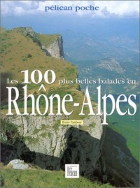 100 plus belles balades en Rhône-Alpes