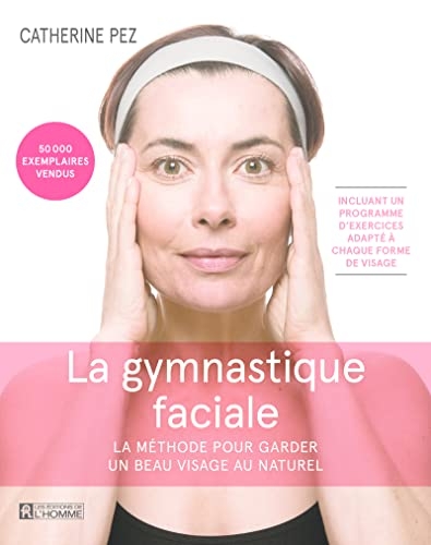 La gymnastique faciale -Nouvelle édition