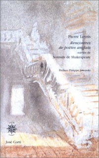 Rencontres de poètes anglais suivi de Sonnets de Shakespeare