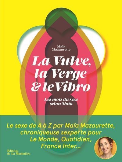 La vulve, la verge et le vibro. Les mots du sexe selon Maïa