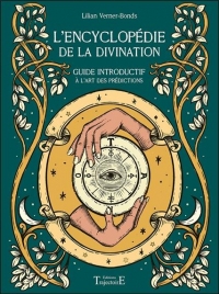 L'encyclopédie de la divination - Guide introductif à l'art des prédictions