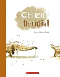 Chien, boudin !