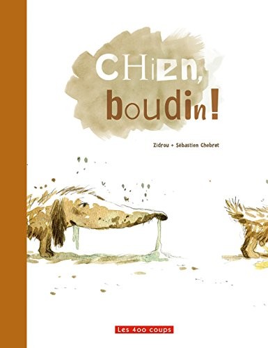 Chien, boudin !