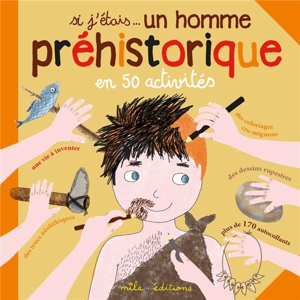 Si J'Étais... un Homme Prehistorique