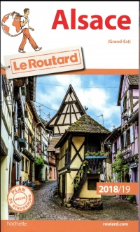 Guide du Routard Alsace 2018/19: (Grand Est)
