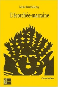 L'écorchée-marraine : Contes haïtiens