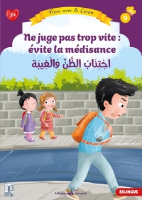 9 - NE JUGE PAS TROP VITE : ÉVITE LA MéDISANCE: 9 Vivre avec le Coran