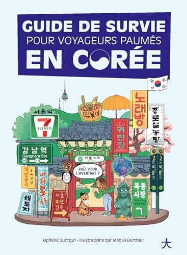 Guide de survie pour voyageurs paumés en Corée