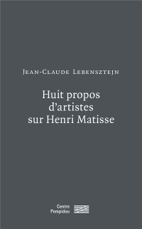 Huit propos d'artistes sur Henri Matisse