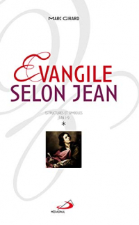 Evangile selon Jean : Structures et symboles Jean 1-9