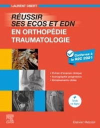 Réussir ses ECOS et EDN en Orthopédie ¿ Traumatologie: Fiches d'examen clinique - Iconographie progressive - Entraînements ciblés