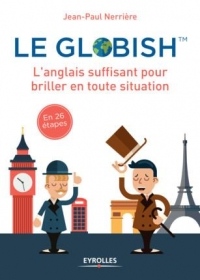 Le globish: L'anglais suffisant pour briller en toutes situation