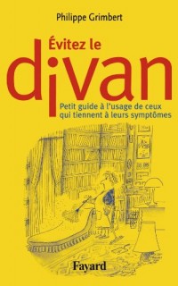 Evitez le divan: Petit guide à l'usage de ceux qui tiennent à leurs symptômes