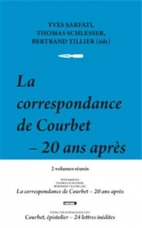 Courbet, Epistolier - 24 Lettres Inedites + la Correspondance de Courbet - 20 Ans Après (2 Livres)