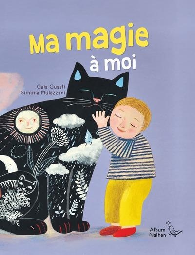 Ma magie à moi - Un livre tendre et poétique - Dès 2 ans
